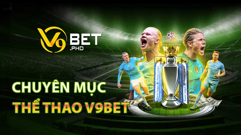 Các sảnh cược thể thao V9Bet