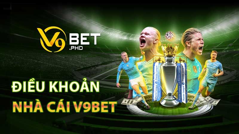 Điều khoản & điều kiện đã được V9bet ban hành và áp dụng